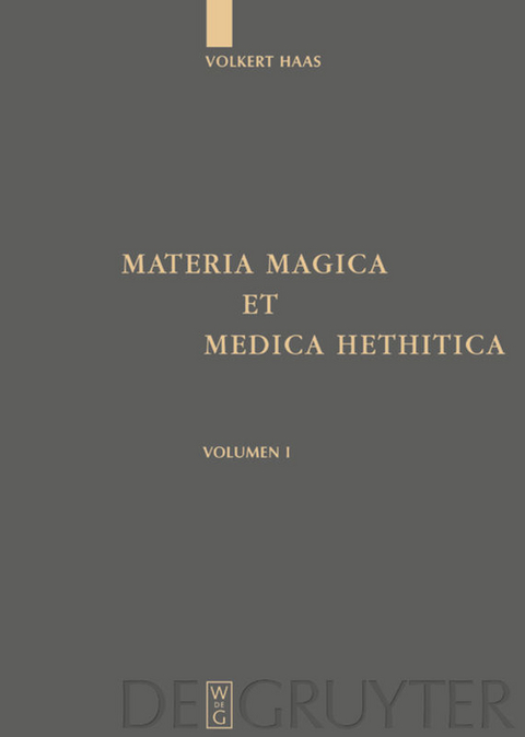 Materia Magica et Medica Hethitica - Volkert Haas