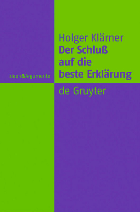 Der Schluß auf die beste Erklärung - Holger Klärner