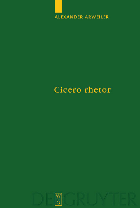 Cicero rhetor - Alexander Arweiler