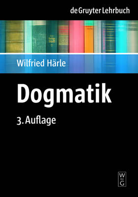 Dogmatik - Wilfried Härle