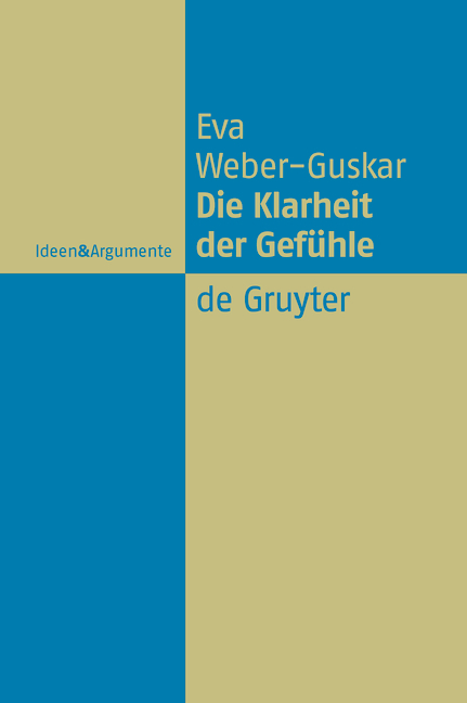 Die Klarheit der Gefühle - Eva Weber-Guskar