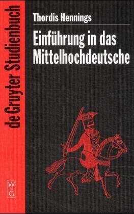 Einführung in das Mittelhochdeutsche - Thordis Hennings