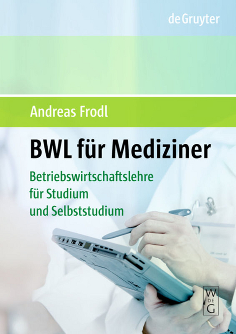 BWL für Mediziner - Andreas Frodl