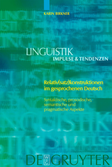 Relativ(satz)konstruktionen im gesprochenen Deutsch - Karin Birkner