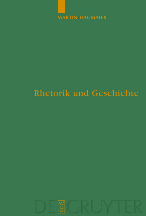 Rhetorik und Geschichte - Martin Hagmaier