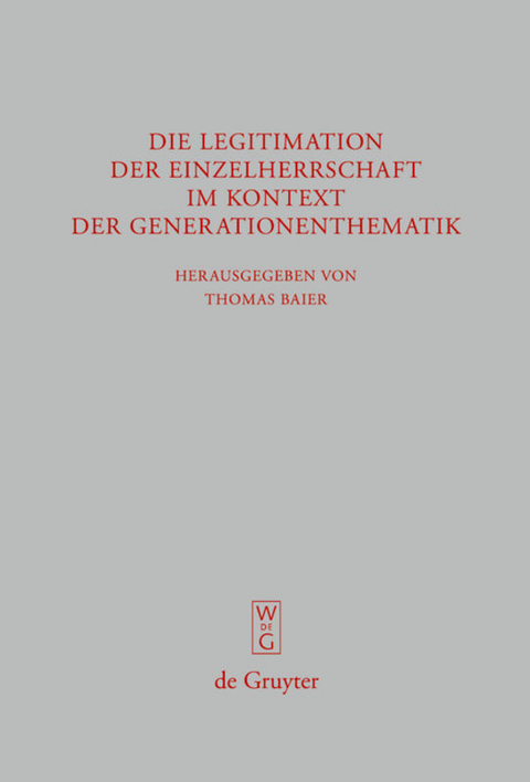 Die Legitimation der Einzelherrschaft im Kontext der Generationenthematik - 