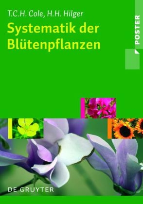 Systematik der Blütenpflanzen - Theodor C. H. Cole, Hartmut H. Hilger