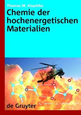 Chemie der hochenergetischen Materialien - Thomas M. Klapötke