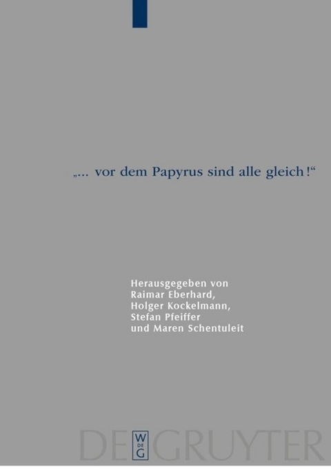 "... vor dem Papyrus sind alle gleich!" - 