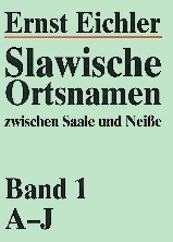 Slawische Ortsnamen zwischen Saale und Neisse. Ein Kompendium - Ernst Eichler