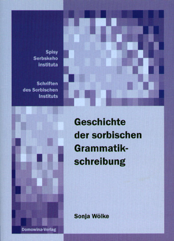 Die Geschichte der sorbischen Grammatikschreibung - Sonja Wölke