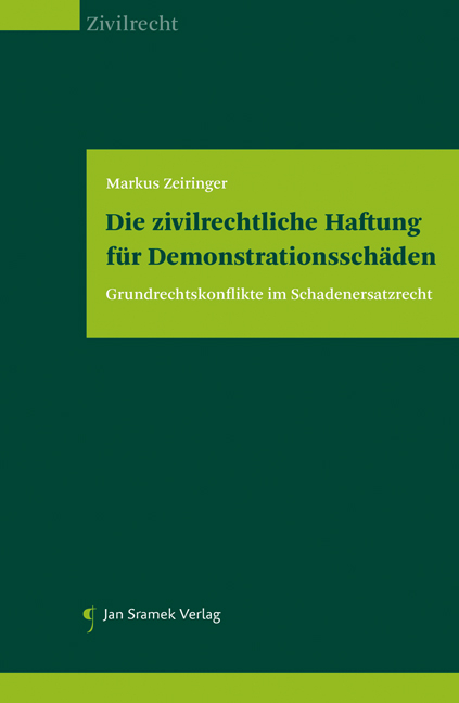 Die zivilrechtliche Haftung für Demonstrationsschäden - Markus Zeiringer