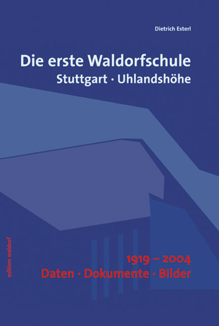 Die erste Waldorfschule - Esterl Dietrich