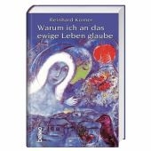 Warum ich an das ewige Leben glaube - Reinhard Körner