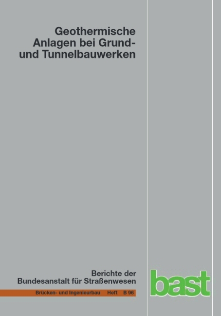 Geothermische Anlagen bei Grund- und Tunnelbauwerken - Dietmar Adam, Wolfgang Unterberger