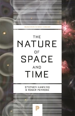 The Nature of Space and Time - Stephen Hawking, Roger Penrose