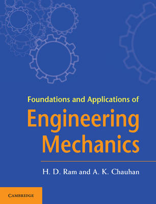 Foundations and Applications of Engineering Mechanics - H. D. Ram, A. K. Chauhan