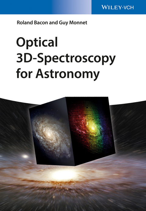 Optical 3D-Spectroscopy for Astronomy - Roland Bacon, Guy Monnet