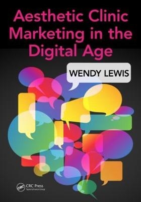 Aesthetic Clinic Marketing in the Digital Age - Wendy Lewis