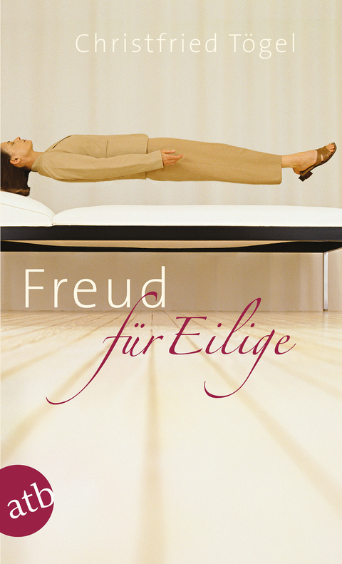 Freud für Eilige - Christfried Tögel