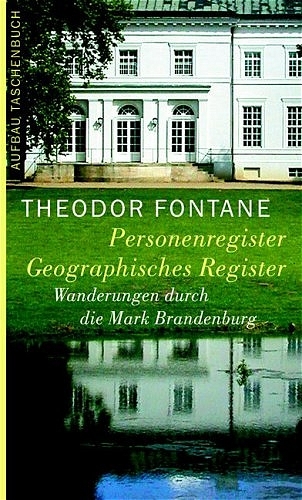 Wanderungen durch die Mark Brandenburg / Personenregister. Geographisches Register - Theodor Fontane