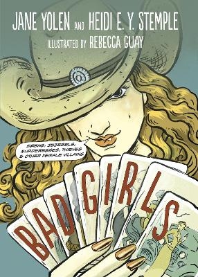 Bad Girls - Jane Yolen, Heidi E. Y. Stemple