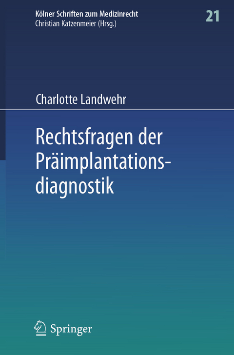 Rechtsfragen der Präimplantationsdiagnostik - Charlotte Landwehr