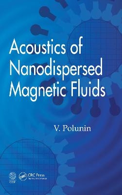 Acoustics of Nanodispersed Magnetic Fluids - V. Polunin