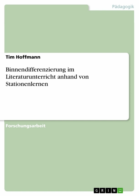 Binnendifferenzierung im Literaturunterricht anhand von Stationenlernen - Tim Hoffmann