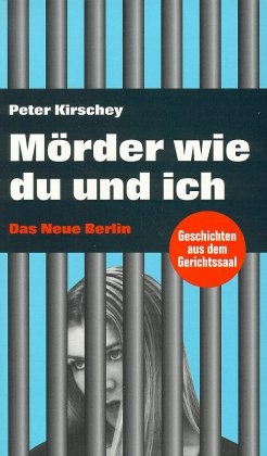 Mörder wie du und ich - Peter Kirschey