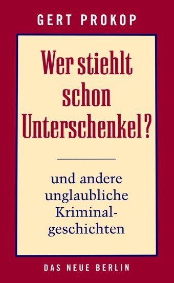 Wer stiehlt schon Unterschenkel? - Gert Prokop