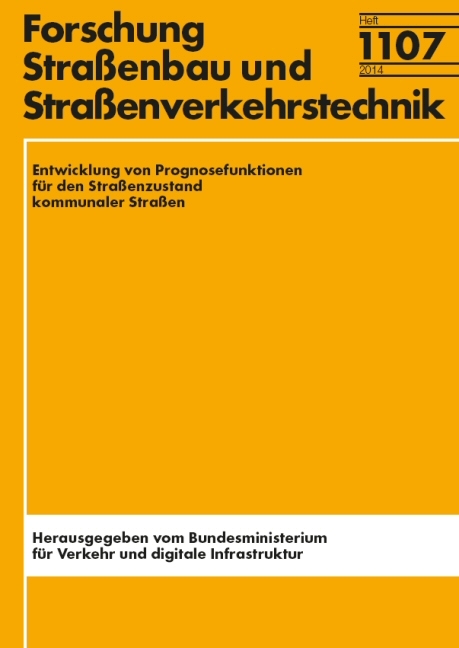 Entwicklung von Prognosesfunktionen für den Straßenzustand kommunaler Straßen - Markus Oeser, Dirk Kemper, Dawei Wang, Vallée Dirk, Marcel Schneider