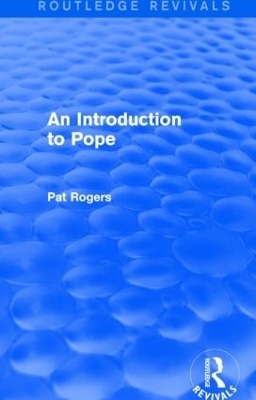 An Introduction to Pope (Routledge Revivals) - Pat Rogers