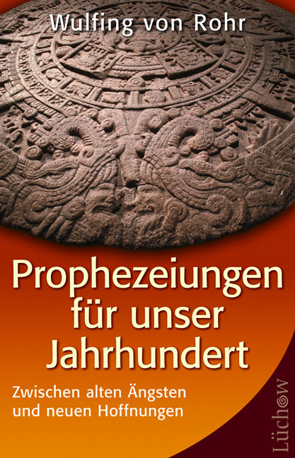 Prophezeiungen für unser Jahrhundert - Wulfing von Rohr