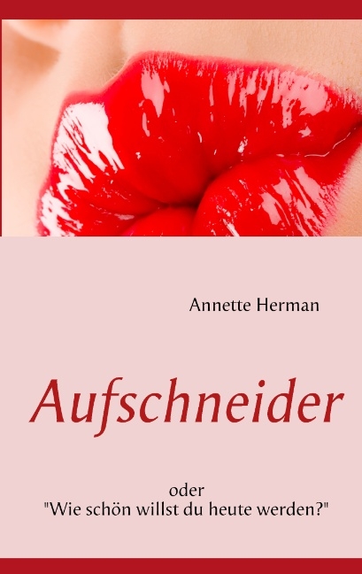 Aufschneider - Annette Herman