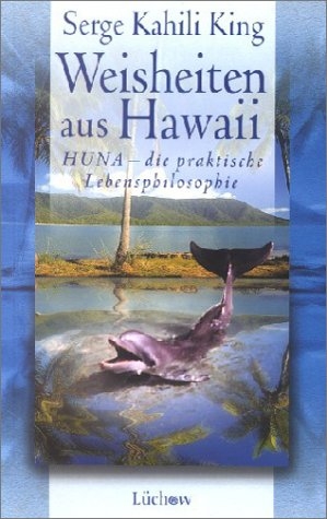 Weisheiten aus Hawaii - Serge K King