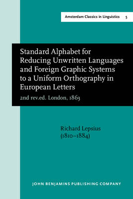 Standard Alphabet for Reducing Unwritten Languages and Foreign Graphic Systems to a Uniform Orthography in European Letters (2nd rev.ed. London, 1863) - Richard Lepsius  (1810–1884)