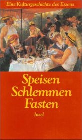 Speisen, Schlemmen, Fasten - 