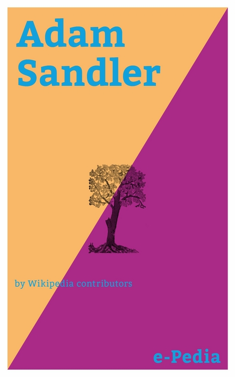 e-Pedia: Adam Sandler -  Wikipedia contributors