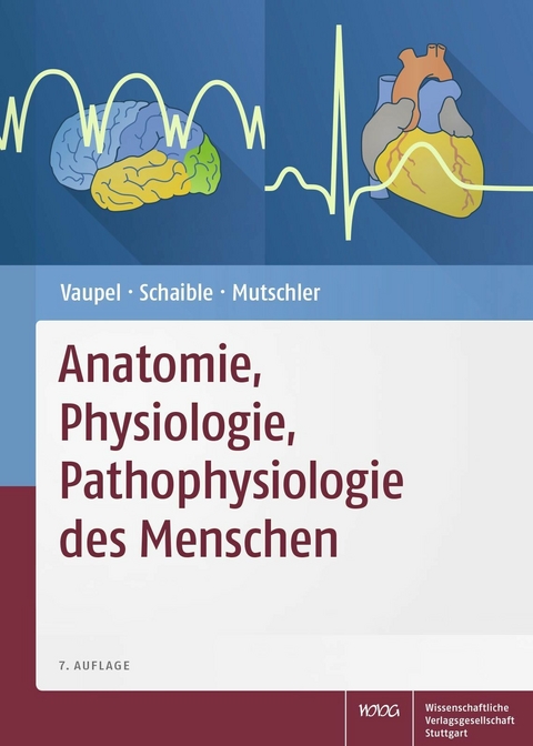 Anatomie, Physiologie, Pathophysiologie des Menschen - Peter Vaupel, Hans-Georg Schaible, Ernst Mutschler