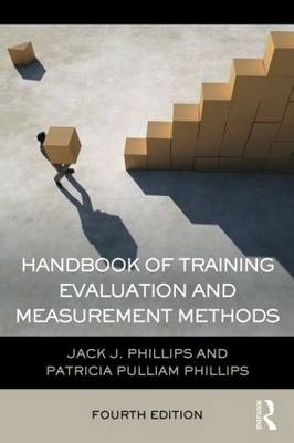 Handbook of Training Evaluation and Measurement Methods - Jack J. Phillips, Patricia Pulliam Phillips