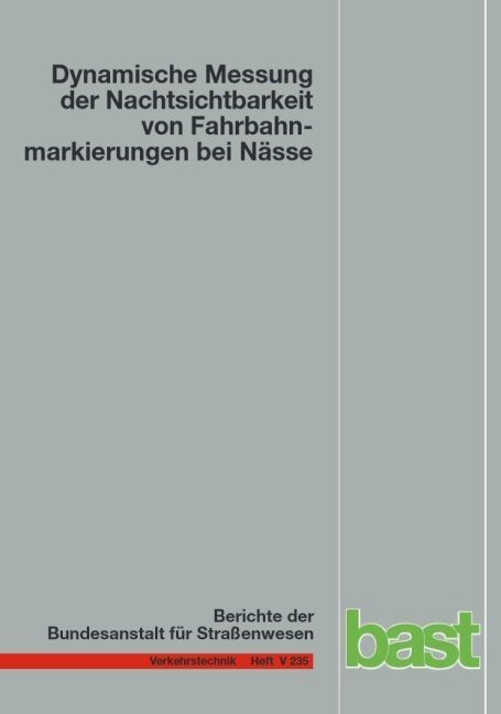 Dynamische Messsung der Nachtsichtbarkeit von Fahrbahnmarkierungen bei Nässe - Claudia Drewes, Stephan Laumer, Hogler Sick, Peter Zehntner