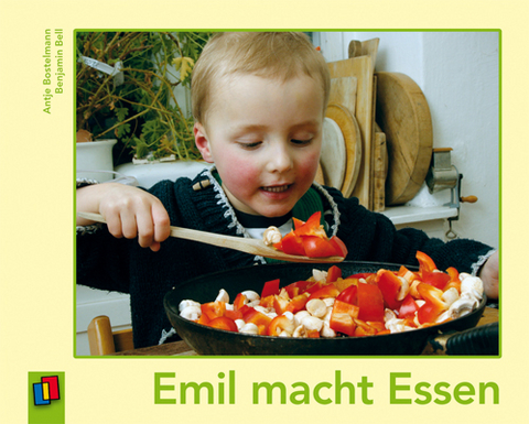 Emil macht Essen - Antje Bostelmann, Benjamin Bell