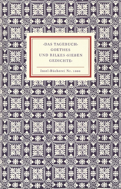 ›Das Tagebuch‹ Goethes und Rilkes ›Sieben Gedichte‹ - Siegfried Unseld