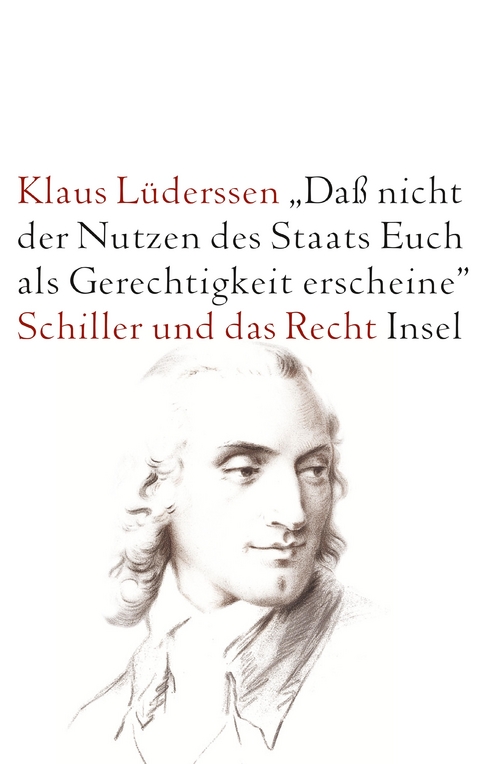 »... daß nicht der Nutzen des Staats Euch als Gerechtigkeit erscheine« - Klaus Lüderssen