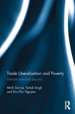 Trade Liberalisation and Poverty - Minh Son Le, Tarlok Singh, Duc-Tho Nguyen