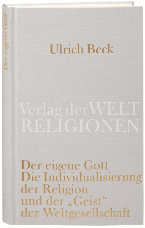 Der eigene Gott - Ulrich Beck