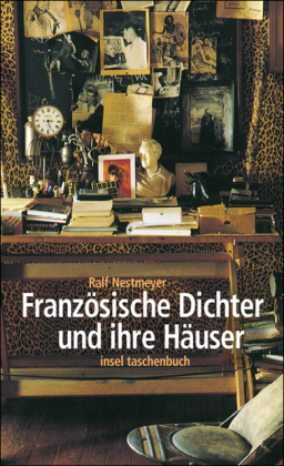 Französische Dichter und ihre Häuser - Ralf Nestmeyer