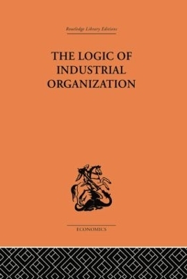 The Logic of Industrial Organization - P. Sargant Florence