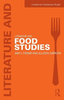 Literature and Food Studies - Amy Tigner, Allison Carruth